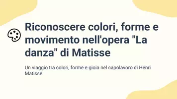 anteprima - Presentazioni / Lavagne - Riconoscere colori, forme e movimento nell’opera “La danza” di Matisse - Pagina 1