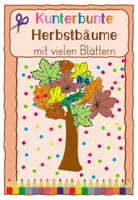 Vorschau - Mal- und Bastelvorlagen - Kunterbunte Herbstbäume basteln - Deckblatt