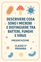 anteprima - Presentazioni / Lavagne - Pres: descrivere e distinguere tra batteri, funghi e virus - Pagina di copertina