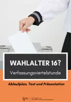 Vorschau - Stundenentwürfe - Wählen ab 16 - Infotext, Präsentation (Verfassungsviertelstunde mit Grundgesetzbezug) - Deckblatt