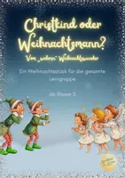 Vorschau - Text - Weihnachtsstück: Christkind oder Weihnachtsmann? (Theaterstück zu Weihnachten) - Deckblatt