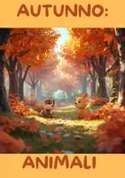 anteprima - Opere didattiche / Libri di testo - ATTIVITA' SUGLI ANIMALI DELL'AUTUNNO E STORIA - Pagina di copertina