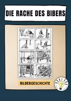 Vorschau - Arbeitsblätter - Die Rache des Bibers (Bildergeschichte) - Deckblatt