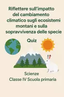anteprima - Quiz - Riflettere sull’impatto del cambiamento climatico sugli ecosistemi montani e sulla sopravvivenza delle specie quiz - Pagina di copertina