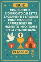 anteprima - Quiz - Quiz: Conoscere il significato dei sette sacramenti e spiegare come ciascuno rappresenta un momento importante della vita cristiana - Pagina di copertina