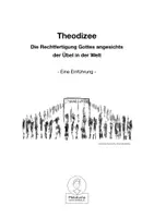 Vorschau - Arbeitsblätter - Theodizee - Die Rechtfertigung Gottes angesichts der Übel in der Welt. Eine Einführung. - Deckblatt