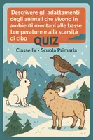 anteprima - Quiz - Quiz: Descrivere gli adattamenti degli animali che vivono in ambienti montani alle basse temperature e alla scarsità di cibo - Pagina di copertina