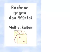 Vorschau - Arbeitsblätter - Rechnen gegen den Würfel - Multiplikation -Mathematik - Deckblatt