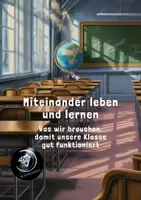 Vorschau - Unterrichtsreihen - 4. Miteinander leben und lernen - Was wir brauchen, damit unsere Klasse gut funktioniert - Deckblatt