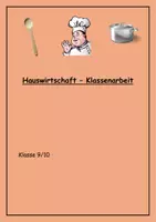 Vorschau - Klassenarbeiten - Klassenarbeit Hauswirtschaft 9/10 - Deckblatt