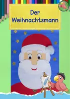 Vorschau - Mal- und Bastelvorlagen - Kunst Weihnachten, Der Weihnachtsmann kommst - Deckblatt