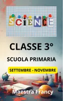 anteprima - Materiale di supporto/inclusione - SCIENZE CLASSE 3 (MESE DI SETTEMBRE FINO A NOVEMBRE , ATTIVITA' CON VERIFICHE) - Pagina di copertina