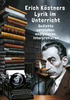 Vorschau - Arbeitsblätter - Erich Kästners Lyrik im Unterricht - Gedichte verstehen, analysieren, interpretieren - Deckblatt