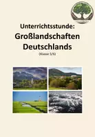 Vorschau - Stundenentwürfe - Unterrichtsstunde: Großlandschaften Deutschlands - Deckblatt