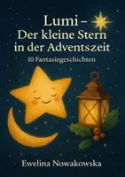 Vorschau - Text - 🌟 Lumi – der kleine Stern in der Adventszeit: 10 Fantasiereisen - Deckblatt