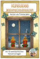 Vorschau - Mal- und Bastelvorlagen - Kunst zu Weihnachten und im Advent: Fensterbilder stimmungsvolle Kerzen mit 10 Vorlagen - Deckblatt