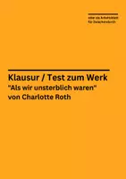 Vorschau - Arbeitsblätter - Klassenarbeit / Arbeitsblatt zu "Als wir unsterblich waren" von Charlotte Roth - Deckblatt