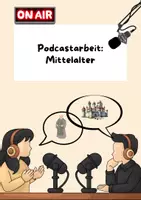 Vorschau - Arbeitsblätter - Podcastarbeit zum Mittelalter - Deckblatt