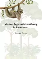 Vorschau - Arbeitsblätter - Mission Regenwaldzerstörung in Amazonien Escape Room - Deckblatt