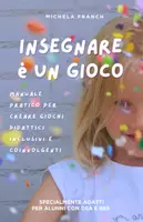 anteprima - Materiale di supporto/inclusione - Insegnare è un gioco, manuale pratico - Pagina di copertina