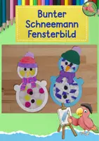 Vorschau - Mal- und Bastelvorlagen - Kunst Winter, Fensterbild Schneemann, Winter - Deckblatt