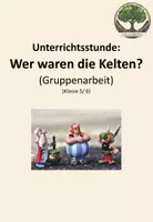 Vorschau - Arbeitsblätter - Unterrichtsstunde: Wer waren die Kelten? (Gruppenarbeit) - Deckblatt