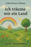 Vorschau - Stundenentwürfe - Unterrichtsentwurf zum Gedicht "Ich träume mir ein Land" von Erika Krause-Gebauer - Deckblatt
