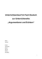 Vorschau - Stundenentwürfe - Unterrichtsentwurf für das Fach Deutsch zu einer Einzelstunde in der Unterrichtsreihe "Argumentieren und Erörtern" (Klasse 8/9) - Deckblatt