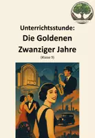 Vorschau - Arbeitsblätter - Unterrichtsstunde: Die Goldenen Zwanziger Jahre - Deckblatt