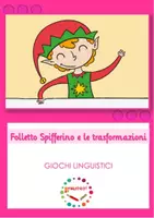 anteprima - Esercizi - Giochi linguistici - Folletto Spifferino e le trasformazioni - Pagina di copertina