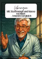 Vorschau - Arbeitsblätter - Übungen: Mit Stoffmenge und Masse rechnen,1 mol im Vergleich - Deckblatt