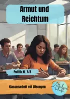 Vorschau - Arbeitsblätter - Klassenarbeit Politik: Armut und Reichtum Klasse 7/8 mit Lösungen - Deckblatt