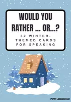 Vista previa - Tarjetas / Manipulativos - 32 Winter-themed "Would You Rather...?" Speaking Cards - Portada