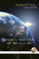 Vorschau - Audio-Dateien - Geführte Meditation "Wir sind alle eins" | Verbinde dich mit dir und dadurch mit der ganzen Welt - Seite 1