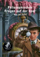 Vorschau - Unterrichtsreihen - 2. Philosophischen Fragen auf der Spur - Was ist Zeit? - Deckblatt
