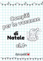 anteprima - Esercizi - COMPITI PER LE VACANZE DI NATALE CL1 - Pagina di copertina