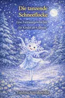 Vorschau - Text - Fantasiegeschichte: Die tanzende Schneeflocke - Deckblatt