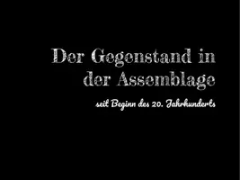 Vorschau - Präsentationen/Tafelbilder - Kunstgeschichtliches Wissen: Der Gegenstand in der Assemblage seit dem 20. Jh. - Seite 1