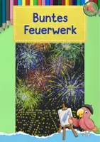 Vorschau - Mal- und Bastelvorlagen - Kunst Neujahr, buntes Feuerwerk, Grundschule - Deckblatt