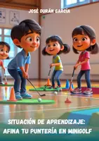Vista previa - Unidades / Secuencias / Situaciones de Aprendizaje - SA Afina tu puntería en Minigolf (1er ciclo primaria) - Portada