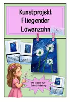 Vorschau - Mal- und Bastelvorlagen - Zeichnen: Kunstprojekt fliegender Löwenzahn - Deckblatt