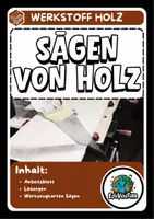 Vorschau - Arbeitsblätter - Sägen von Holz (Sägetypen - Wie säge ich richtig?) - Deckblatt