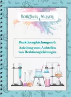 Vorschau - Arbeitsblätter - Anleitung zum systematischen Aufstellen von Reaktionsgleichungen (Reaktionsgleichungen 6) - Deckblatt