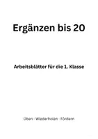 Vorschau - Arbeitsblätter - Ergänzen bis 20 – Arbeitsblätter für Klasse 1 - Deckblatt