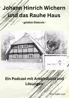 Vorschau - Arbeitsblätter - Podcast und Arbeitsblatt inkl. Lösungen zu "Johann Hinrich Wichern und das Rauhe Haus" sowie Infotafel - Deckblatt