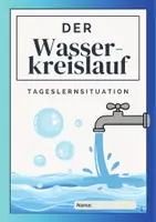 Vorschau - Arbeitsblätter - Tageslernsituation: Der Wasserkreislauf - Deckblatt