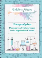 Vorschau - Arbeitsblätter - Übungsaufgaben: Planung von Synthesewegen in der organischen Chemie - Deckblatt