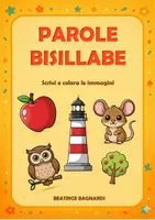 anteprima - Esercizi - SCRIVI E COLORA PAROLE BISILLABE - Pagina di copertina