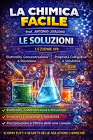anteprima - Esercizi - LA CHIMICA FACILE - Lezione 09 - Le Soluzioni - Pagina di copertina