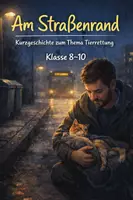 Vorschau - Arbeitsblätter - Kurzgeschichte Thema Verantwortung Tierwohl Am Straßenrand - Deckblatt